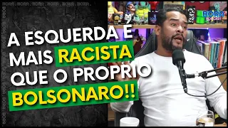 A ESQUERDA É MAIS RACISTA QUE O BOLSONARO! | Marcus Vinile - Cortes do Bora Podcast