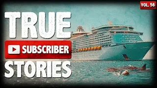 BE CAREFUL ON CRUISES | 9 True Scary Subscriber Horror Stories From Reddit (Vol. 56)
