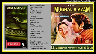 Mohabbat Ki Jhooti Kahani -  Lata Mangeshkar - MD -  Naushad  - Mughal- E-Azal 1960 - Vinyl 320k Ost