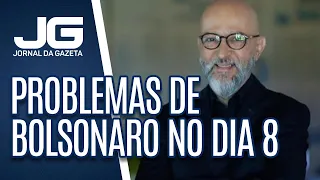 Josias de Souza / Problemas de Bolsonaro serão os mesmos no dia 8