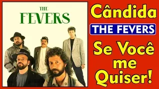 THE FEVERS - Cândida e Se você me Quiser!!! (Vídeo com a letra das 2 Músicas)