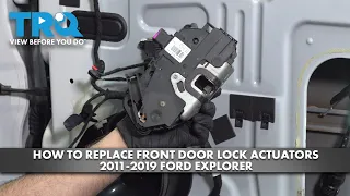 How to Replace Front Door Lock Actuators 2011-2019 Ford Explorer