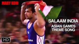 Salaam India - Mary Kom | Theme Song for Asian Games 2014 | Priyanka Chopra | In Cinemas NOW