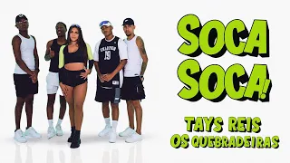 Tays Reis, Os Quebradeiras - Soca Soca (Clipe Oficial)