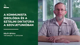 A kommunista ideológia és a sztálini diktatúra a Szovjetunióban | Pálfy Gyula