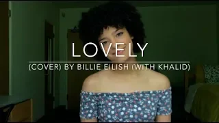 Lovely (cover) By Billie Eilish (with Khalid)