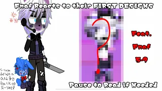 Fnaf Reacts to Their FIRST DESIGNS!//Fnaf 5-9//Pause to Read if Needed//Part 2