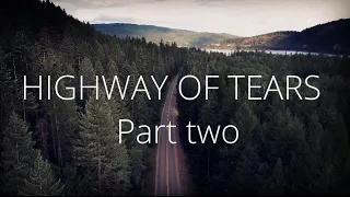 MISSING IN BC ... HIGHWAY OF TEARS part two