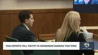 DNA experts will testify in Kohberger hearing this week