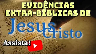 EVIDÊNCIAS EXTRA-BÍBLICAS DA EXISTÊNCIA DE JESUS