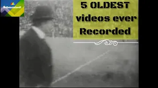 TOP 5 OLDEST Videos ever Recorded | Oldest Videos ever Recorded