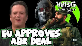 WBG Xbox Podcast EP 170: EU APPROVES ABK DEAL!! | Will CMA Reverse Their Decision? Will FTC Follow?