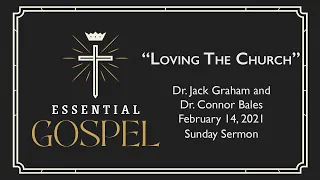 February 14, 2021 | Dr. Jack Graham and Dr. Connor Bales | Loving The Church | Sunday Sermon