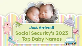 Social Security’s Top 10 Baby Names of 2023