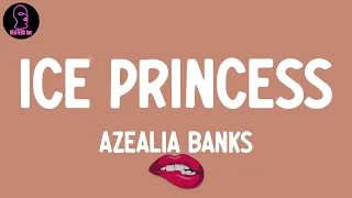 Azealia Banks - Ice Princess (lyrics)