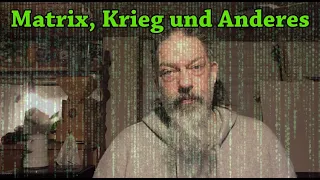 Matrix, Krieg und Anderes