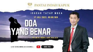 Doa yang Benar - Pdt. Dr. Ir. Wignyo Tanto, M.M., M.Th. (Ibadah Raya 170722)