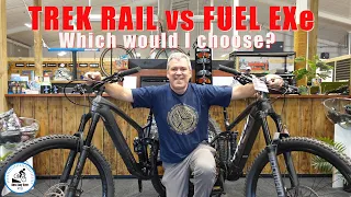 Trek Rail vs Fuel EXe. Which one would I choose?