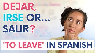 Irse, Salir or Dejar? How to Use the 3 'To Leave' Verbs in Spanish