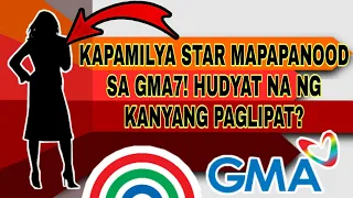 SIKAT NA KAPAMILYA STAR MAPAPANOOD MULI SA GMA NETWORK MATAPOS ANG 17 TAON! ABS-CBN FANS NAGULAT!