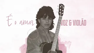 É o amor - Zezé Di Camargo & Luciano | Voz e Violão | Canal Mirosmar