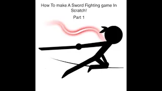 ⚔️How To Make A Sword Fighting Game In Scratch⚔️