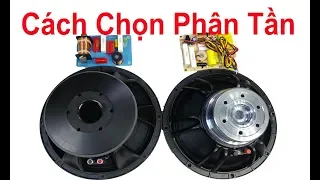 Hướng Dẫn Cách Chọn Phân Tần Đúng Nhất. Cách Chọn Phân Tần Cho Loa Bass Neo Chuẩn. Đt: 0904612323