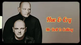 Hue & Cry - 'Mr Bell Is Calling' (Exclusive Truth & Love version)