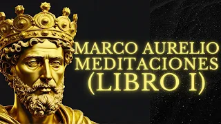 "Meditaciones" de Marco Aurelio - LIBRO 1 COMPLETO sobre el ESTOICISMO en un lenguaje Moderno