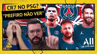 CR7 NO PSG COM MESSI E NEYMAR? CERTEZAS E FORMIGA DISCORDAM SOBRE O TEMA | POLÊMICAS DE SOLA