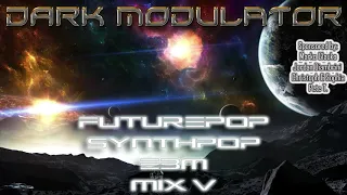 Futurepop / Synthpop / EBM MIX V from DJ DARK MODULATOR