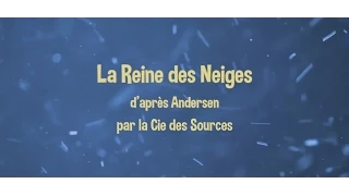 La Reine des Neiges bande annonce par la Cie des Sources