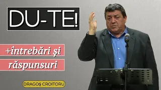 Dragoș Croitoru - Du-te! (+ întrebări și răspunsuri) | PREDICĂ 2022