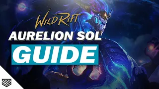 THE ULTIMATE AURELION SOL GUIDE -  BUILD, RUNES, ABILITIES and MORE! - Wild Rift Guides