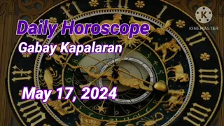 📢Horoscope May 17, 2024 Gabay Kapalaran #Horoscope