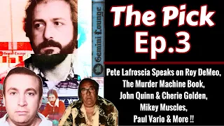 The Pick - Ep.3 | Pete Lafroscia Speaks on Roy DeMeo, Paul Vario & A Whole lot More !