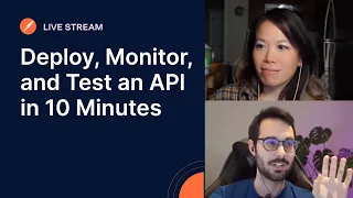 Deploy, Monitor, and Test an API in 10 Minutes