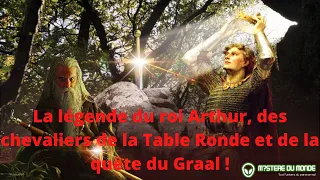 La légende du roi  Arthur, des chevaliers de la Table Ronde et de la quête du Graal !
