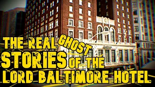 The Library - Volume 16 - Lord Baltimore Hotel - The Ghost Stories Behind the Hauntings