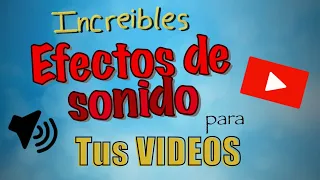 Increíbles Efectos de Sonidos para tus videos de YouTube!!!(Sounds Effects)