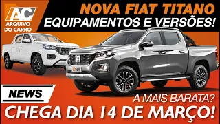 NOVA FIAT TITANO: VEJA TODAS VERSÕES E EQUIPAMENTOS - LANÇAMENTO DIA 14 DE MARÇO!