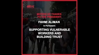 Fahmi Aliman in Parliament: Supporting Vulnerable Workers and Building Trust