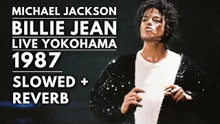 Michael Jackson ‐ Billie Jean ‐ Live Yokohama 1987 (Slowed + Reverb)