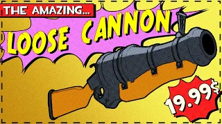 TF2: The Amazing Loose Cannon