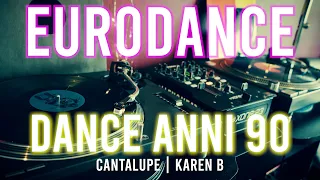 CANTALUPE | KAREN B. Eurodance Dance Anni 90 vinyl mix