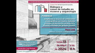 Cuarto ciclo del Seminario Permanente: Diálogos y casos de estudio en museos y arqueología. S8