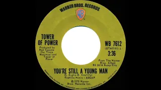 1972 HITS ARCHIVE: You’re Still A Young Man - Tower Of Power (stereo 45 single version)