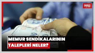 Memur sendikalarının talepleri neler? 3 ayda bir maaş zammı, kira yardımı, vergi dilimi yüzde 15...