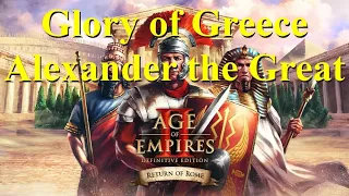 Alexander the Great. Glory of Greece. Age of Empires 2. Return of Rome.