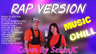 "Rap Version" By Loraine & SevenJC (Prod By LC Beats) | Tagalog version | Chill Music💖